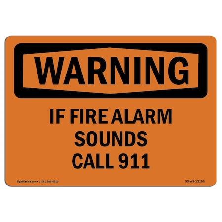 OSHA WARNING Sign, If Fire Alarm Sounds Call 911, 24in X 18in Aluminum